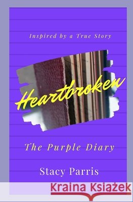 Heartbroken: The Purple Diary Parris, Stacy 9798675936229 Independently published - książka