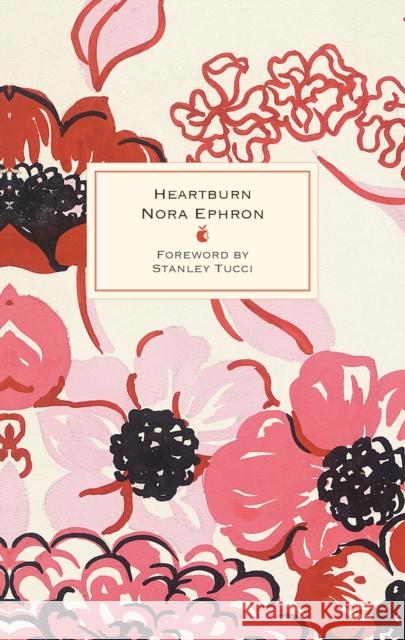 Heartburn: 40th Anniversary Edition – with a Foreword by Stanley Tucci Nora Ephron 9780349017358 Little, Brown Book Group - książka