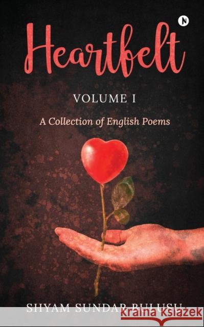 Heartfelt: A Collection of English Poems Shyam Sundar Bulusu 9781647608682 Notion Press - książka