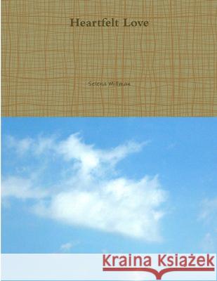 Heartfelt Love Selena Millman 9781387893454 Lulu.com - książka
