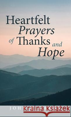 Heartfelt Prayers of Thanks and Hope John H Garot 9781666721676 Resource Publications (CA) - książka
