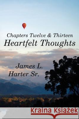 Heartfelt Thoughts: Chapters Twelve and Thirteen James L. Harte 9781935795438 Michael Ray King Publishing - książka