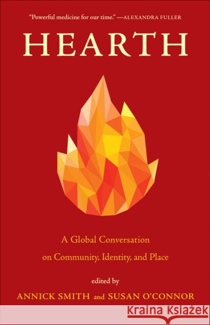 Hearth: A Global Conversation on Identity, Community, and Place  9781571313805 Milkweed Editions - książka