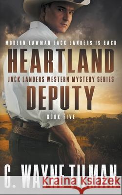 Heartland Deputy G Wayne Tilman 9781639778027 Wolfpack Publishing - książka