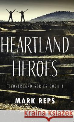 Heartland Heroes Mark Reps 9784824141996 Next Chapter - książka