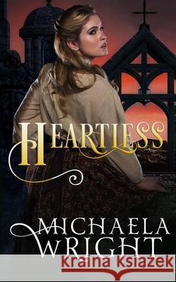 Heartless Michaela Wright 9781539985273 Createspace Independent Publishing Platform - książka