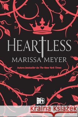 Heartless Marissa Meyer 9789877472547 V&R Ediciones - książka