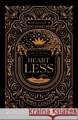 Heartless: A Fairy Tale Retelling Maria Caiazza   9781957257082 M. W. McLeod - książka