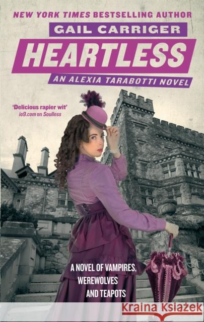 Heartless: Book 4 of The Parasol Protectorate Gail Carriger 9780356500096 Little, Brown Book Group - książka