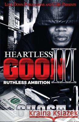 Heartless Goon 3: Ruthless Ambition Ghost 9781951081577 Lock Down Publications - książka
