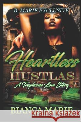 Heartless Hustla's: A Traphouse Love Story Bianca Marie 9781660299287 Independently Published - książka