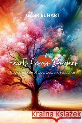 Hearts Across Borders Gabriel Hart 9798330213337 Gabriel Hart - książka