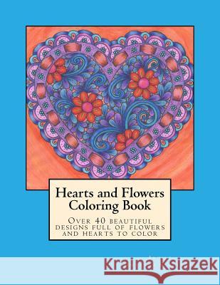 Hearts and Flowers Coloring Book Dwyanna Stoltzfus 9781530211630 Createspace Independent Publishing Platform - książka