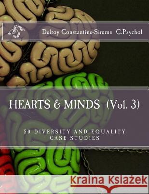 Hearts and Minds (Vol. 3): 50 Diversity and Equality Case Studies Delroy Constantine-Simms 9781507850350 Createspace - książka