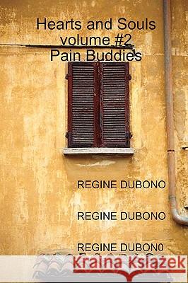 Hearts and Souls #2, or Pain Buddies Regine Dubono 9781435707948 Lulu.com - książka