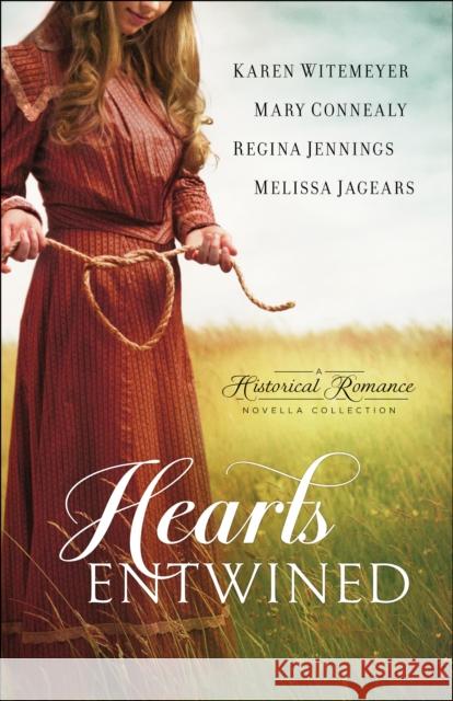 Hearts Entwined: A Historical Romance Karen Witemeyer Mary Connealy Regina Jennings 9780764230325 Bethany House Publishers - książka