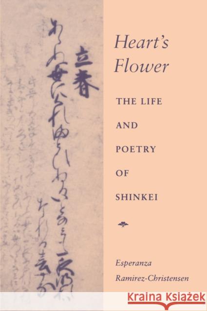 Heart's Flower: The Life and Poetry of Shinkei Ramirez-Christensen, Esperanza 9780804722537 Stanford University Press - książka