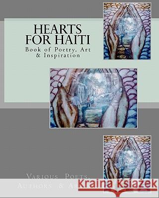 Hearts for Haiti: Book of Poetry & Inspiration Various Poets Authors &. Artists Stephen Mead Pens For Peac 9781452846330 Createspace - książka