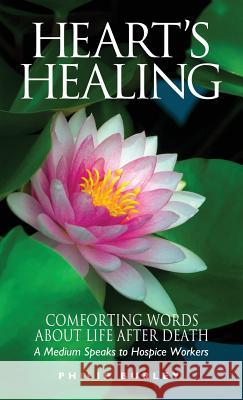 Heart's Healing: Comforting Words about Life After Death Philip Burley 9781883389185 Mastery Press - książka