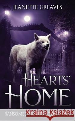 Hearts' Home: Ransomed Hearts Book Three Jeanette Greaves 9781838326722 Jeanette Greaves - książka