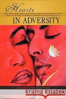 Hearts in Adversity: Trilogy of Love II Alfonso Moret, Moret 9780595530656 iUniverse - książka