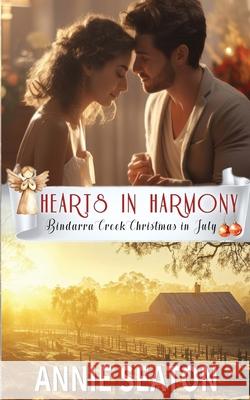 Hearts in Harmony (Bindarra Creek Christmas in July Romance) Annie Seaton 9781764126359 Asa - książka