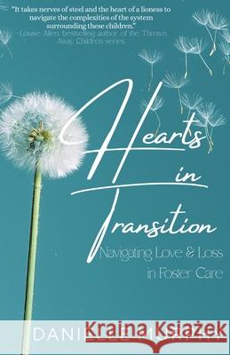 Hearts in Transition: Navigating Love & Loss in Foster Care Danielle Murphy 9781764272803 Murphy Publishing & Media - książka