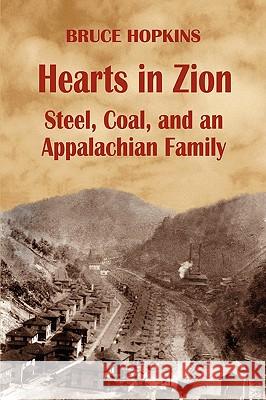 Hearts in Zion: Steel, Coal, and an Appalachian Family Bruce Hopkins 9781893239883 Wind Publications - książka