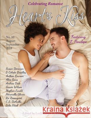 Heart's Kiss: Issue 10, August-September 2018: Featuring L. Penelope L Penelope, Andrea Dale, Gracie Wilson 9781612424187 Heart's Nest Press - książka