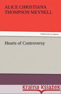 Hearts of Controversy Alice Christiana Thompson Meynell   9783842448872 tredition GmbH - książka