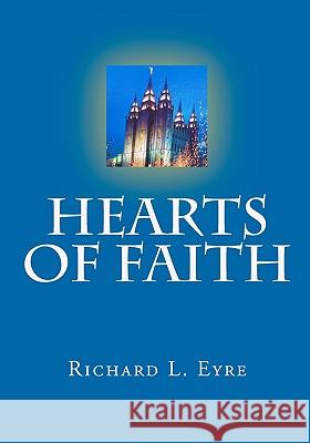 Hearts of Faith Richard L. Eyre 9781451577952 Createspace - książka