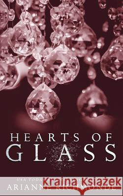 Hearts of Glass Arianne Richmonde 9781515117377 Createspace Independent Publishing Platform - książka