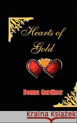 Hearts of Gold Donna Gardiner 9781403315199 Authorhouse - książka