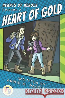 Hearts of Heroes: Heart of Gold: A Fearless Nine Story Annie M. Pasquinelli 9781724796790 Createspace Independent Publishing Platform - książka