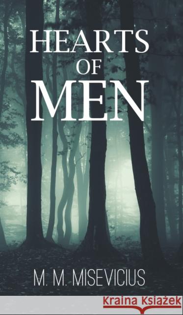 Hearts of Men M M Misevicius 9781947353305 Austin Macauley Publishers LLC - książka