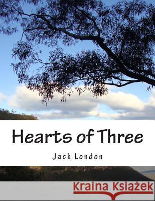 Hearts of Three Jack London 9781515278658 Createspace - książka