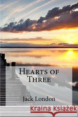 Hearts of Three Jack London Edibooks 9781533679734 Createspace Independent Publishing Platform - książka