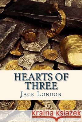 Hearts of Three Jack London Ravell 9781535230513 Createspace Independent Publishing Platform - książka