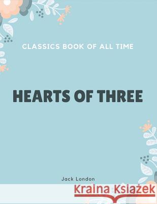 Hearts of Three Jack London 9781548239145 Createspace Independent Publishing Platform - książka