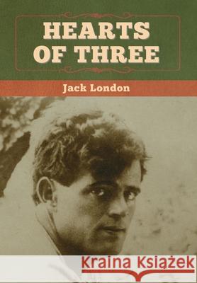 Hearts of Three Jack London 9781647994815 Bibliotech Press - książka