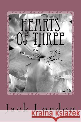 Hearts of Three Jack London 9781985271395 Createspace Independent Publishing Platform - książka