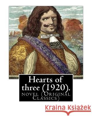 Hearts of three (1920). By: Jack London: novel (Original Classics) London, Jack 9781539511304 Createspace Independent Publishing Platform - książka