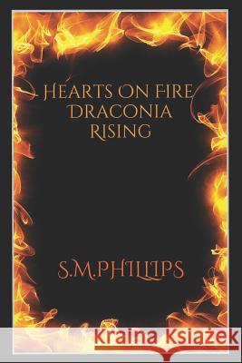 Hearts On Fire Draconia Rising Serita Phillips 9781078380287 Independently Published - książka