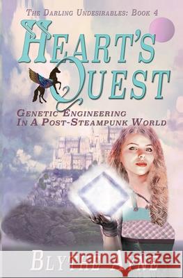 Heart's Quest: Genetic Engineering in a Post-Steampunk World Ayne, Blythe 9781947151208 Emerson & Tilman, Publishers - książka