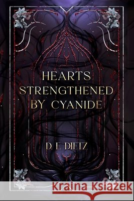 Hearts Strengthened by Cyanide Dietz, Deanne 9798349603464 D.E. Dietz - książka