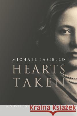 Hearts Taken: A story of strength and courage through life's unexpected journey. Michael Iasiello   9780648136101 Ruby Press - książka