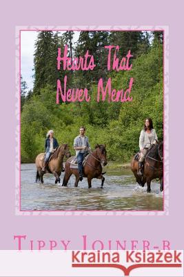 Hearts That Never Mend Tippy Joiner- B 9781490959443 Createspace - książka