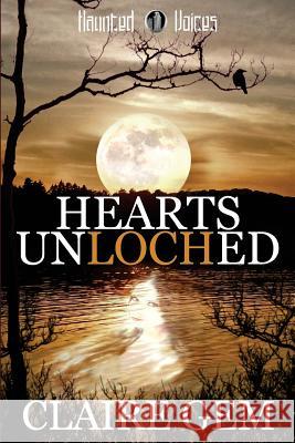 Hearts Unloched: A Haunted Voices Novel Gem, Claire 9780997432619 Erato Publishing - książka