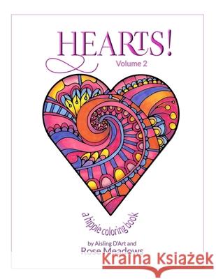 Hearts! Volume 2: A Hippie Coloring Book Aisling D'Art 9781544128184 Createspace Independent Publishing Platform - książka