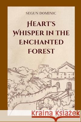 Heart's Whisper in the Enchanted Forest Segun Dominic 9782211630412 Grand Studios - książka